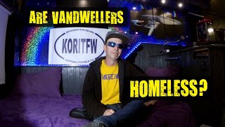 Are vandwellers homeless Lets look inside my van and compare [upl. by Abdella]