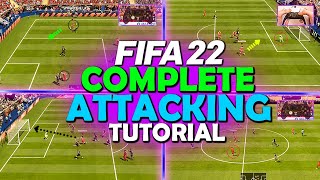 HOW TO ATTACK IN FIFA 22  COMPLETE ATTACKING TUTORIAL [upl. by Bonnie]