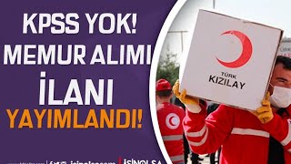 Kızılay KPSS siz Lisans Mezunu Memur Alımı İlanı Yayımlandı [upl. by Patterman539]