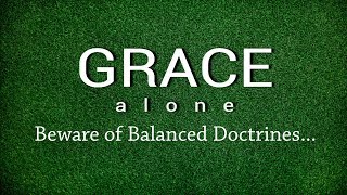 Beware of Balanced Doctrines Grace Alone 221118 Bible Study Live Msg By BroDJestin BS1844 [upl. by Russell]