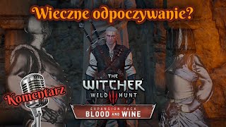 WIEDŹMIN 3 KREW I WINO 9  WIECZNE ODPOCZYWANIE CZYLI AWANTURY MAŁŻEŃSKIE ZA ŻYCIA I PO ŚMIERCI [upl. by Sitruk737]