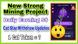 New Daily 5 Earning CatStar Mining Project Withdraw Updates Joining Claiming and Withdraw Update [upl. by Hakilam]