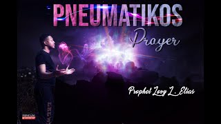 PNEUMATIKOS PRAYER  by Prophet Lovy L Elias [upl. by Ffirahs]