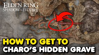 How To Get To Charos Hidden Grave In Elden Ring Shadow of The Erdtree DLC [upl. by Suiravaj629]