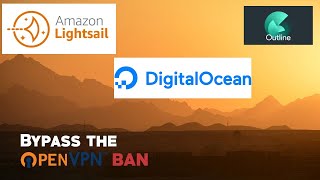 How to Bypass OpenVPN Ban using Outline VPN with AWS and DigitalOcean  In Arabic [upl. by Orozco]