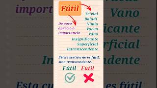 🤔 ¿Fútil o futil ortografía lenguaespañola vocabulario eso bachillerato [upl. by Dippold511]