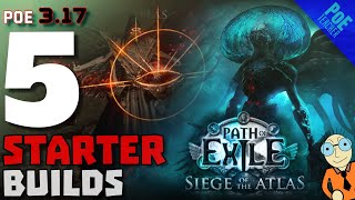 Path of Exile 317► 5 Starter Builds for Siege of the Atlas [upl. by Selhorst]