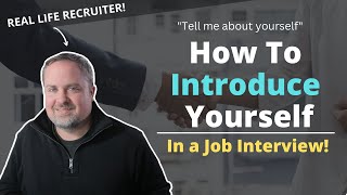 How To Introduce Yourself In A Job Interview  A Recruiter Approved Answer [upl. by Schreiber]