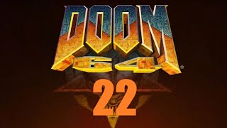 DOOM 64 Part 22 The Sister Resurrector [upl. by Candice]