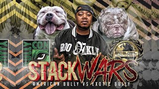 AMERICAN BULLY VS EXOTIC BULLY STACK WARS THE BIGGEST STACK OFF EVENT EVER [upl. by Nauqed]