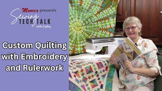 Moores Sewing Tech Talk with Cathy Brown  Custom Quilting with Embroidery and Rulerwork [upl. by Llorrac791]