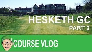 Hesketh Golf Club Part 2 [upl. by Mallin271]