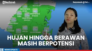 Cuaca Besok  BMKG Seluruh Wilayah Kalimantan Selatan Masih Berpotensi Berawan hingga Hujan Ringan [upl. by Aldis693]