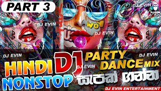 Party Dance Hindi Dj Nonstop  Part 3🥵  Dance Mix 68 Dj Nonstop 2024  Hindi Songs Remix  DJ EVIN [upl. by Lody]