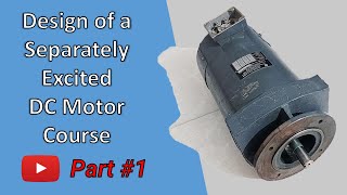 Design of a separately excited DC motor the benchmark motor Part 1 [upl. by Eniwtna95]