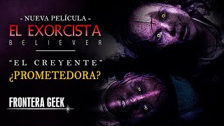 EL EXORCISTA  BELIEVER  ¿Digna Secuela  Análisis del Trailer de El Exorcista  El Creyente [upl. by Lapham]