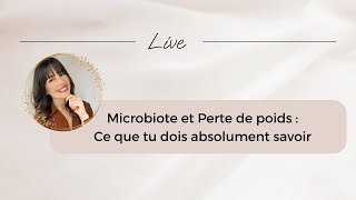 Live  microbiote et perte de poids  Ce que tu dois absolument savoir [upl. by Nabalas992]