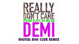 Demi Lovato  Really Dont Care Digital Dog Club Remix Official Audio [upl. by Aviva405]