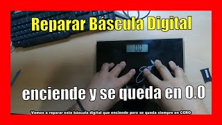 Solución al problema de la báscula digital que enciende y se queda en cero [upl. by Aleakim]