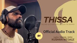 Thissa තිස්ස  Official Audio  Kushan Wedage [upl. by Cimbura131]