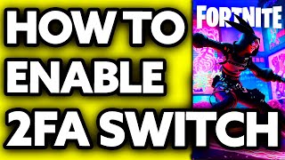 How To Enable Fortnite 2FA on Switch 2024 [upl. by Acinna]