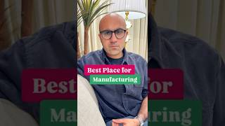 Best Place for Manufacturing  Business  Sarthak Ahuja [upl. by Erehc]