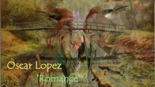 Oscar Lopez  Romance [upl. by Eniar973]