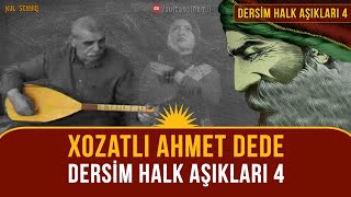 Dersim Halk Aşıkları Serisi 4 Xozatlı Ahmet Dede [upl. by Rufena]