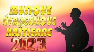 100 LOUANGE ET ADORATION HAÏTIENNE 2023 MUSIQUE ÉDIFIANTE [upl. by Ronyam]