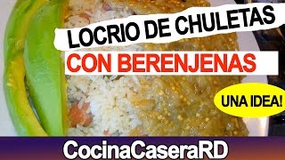 Una idea para cocinar Locrio de chuletas con berenjenas [upl. by Teodorico]