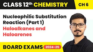 Nucleophilic Substitution Reaction Part 1  Haloalkanes and Haloarenes  Class 12 Chemistry Ch 6 [upl. by Chilson]