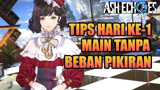 Tips Newbie Hari Pertama Biar Kalian Gak Bingung  Ash Echoes [upl. by Adelaida]