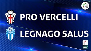 Pro Vercelli  Legnago Salus 13  Gli Highlights [upl. by Siurtemed]