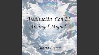 Meditación Con El Arcángel Miguel [upl. by Letti]