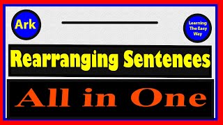 Rearranging Sentences  All in One  Learning Rearrange The Easy Way [upl. by Carlye349]