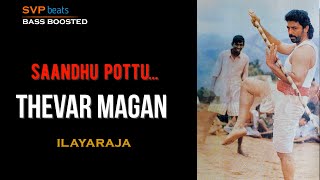 1992  Sandhu Pottu  Thevar Magan  ILAYARAJA 🎼 51 SURROUND 🎧 BASS BOOSTED 🎧 SVP Beats [upl. by Till496]