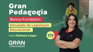 Gran Pedagogia  Banca Fundatec Simulado de Legislação Educacional [upl. by Pheni]