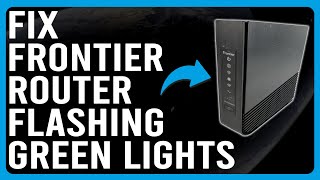 How To Fix Frontier Router Flashing Green Lights What Are The Common Causes  Quick Troubleshoot [upl. by Navinod]