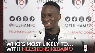 WHOS MOST LIKELY TO  With Neeskens Kebano [upl. by Riegel]