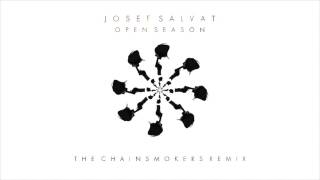 Josef Salvat  Open Season The Chainsmokers Remix [upl. by Martell]