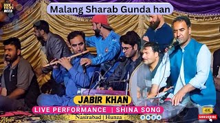 Malang Sharab Ganda Han  Jabir Khan Jabir  Shina new Song 2024 hunza shinasong [upl. by Submuloc]