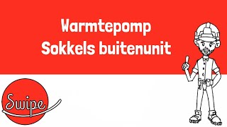 Swipe Warmtepomp  Sokkels buitenunit [upl. by Yeaton]