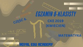 36 Egzamin 8klasisty CKE 2019 kwiecień  matematyka część 6 [upl. by Cheri]