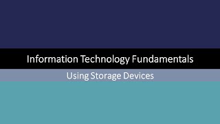 Information Technology Fundamentals  Using Storage Devices 13 [upl. by Tannie]