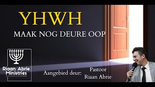 YHWH maak nog Deure Oop  Past Riaan Abrie Riaan Abrie Ministries [upl. by Etteb]