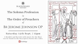 Blackfriars Oxford Mass 140924  Solemn Profession of Br Jerome Johnson OP [upl. by Esdnyl]