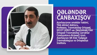 QƏLƏNDƏR CANBAXIŞOV TRAVMATOLOQORTOPED TED PROFESSOR AVTOBİOQRAFİK VİDEO WİKİMEDAZ TƏQDİM EDR [upl. by Arretahs409]