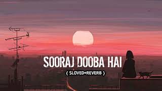 Sooraj Dooba Hai  SlovedReverb [upl. by Dnivra]