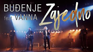 Buđenje feat Vanna  Zajedno 2022 official video [upl. by Dahaf430]