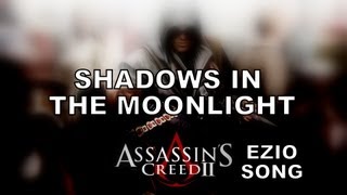 ASSASSINS CREED EZIO SONG  Shadows In The Moonlight by Miracle Of Sound [upl. by Mukul353]